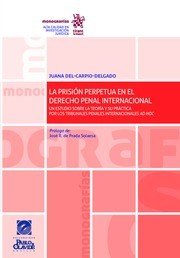 La prisión perpetua en el derecho penal internacional, de Del-Carpio-Delgado, Juana | portada del libro