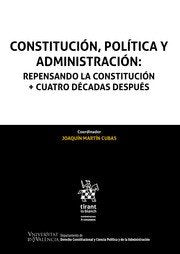 Constitución, Política y Administración: Repensando la Constitución + Cuatro Décadas Después, de Martín Cubas | portada del l