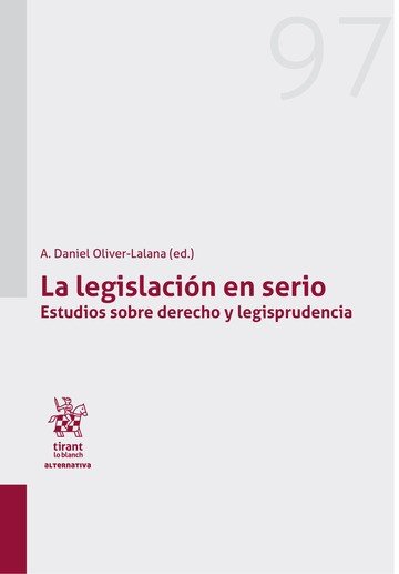 La legislación en serio, de Oliver-Lalana | portada del libro