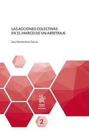 Las acciones colectivas en el marco de un arbitraje, de Montesinos Garcia | portada del libro