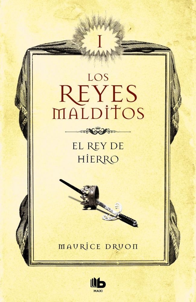El rey de hierro (Los Reyes Malditos 1), de Druon, Maurice | portada del libro