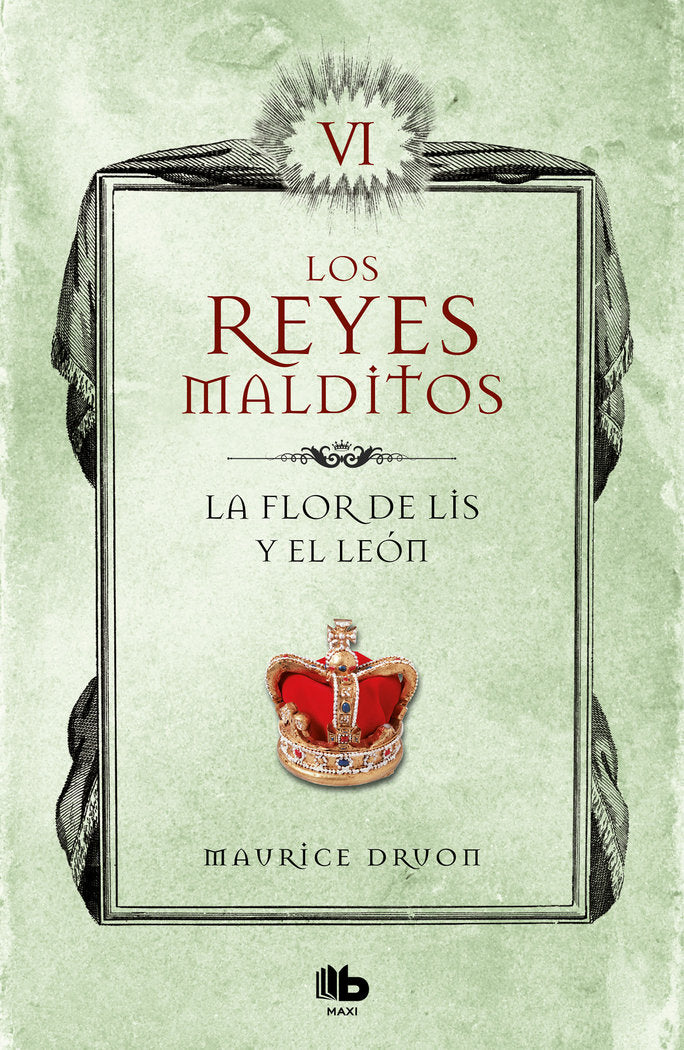 La flor de Lis y el león (Los Reyes Malditos 6), de Druon, Maurice | portada del libro