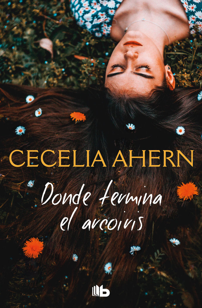 Donde termina el arco iris, de Ahern, Cecelia | portada del libro