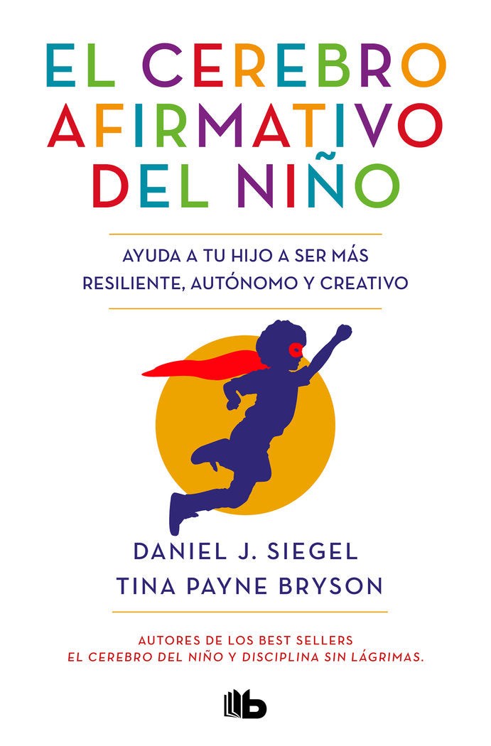 El cerebro afirmativo del niño, de Siegel, Daniel J. | portada del libro