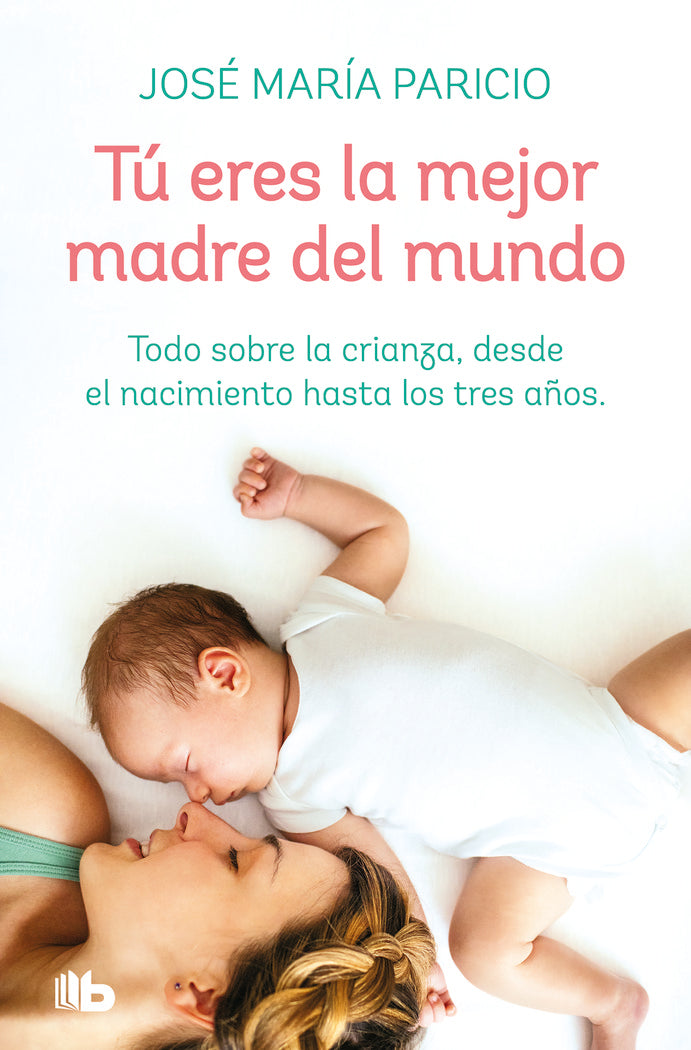 Tú eres la mejor madre del mundo, de Paricio, Dr. José María | portada del libro