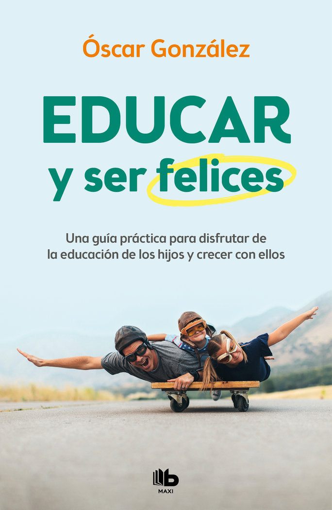 Educar y ser felices, de González, Óscar | portada del libro