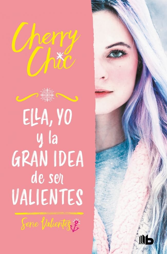 ELLA, YO Y LA GRAN IDEA DE SER VALIENTES, de CHERRY CHIC | portada del libro