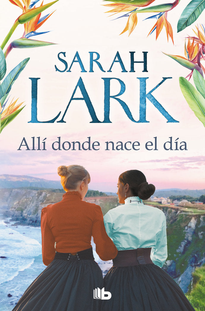 ALLI DONDE NACE EL DIA, de LARK, SARAH | portada del libro