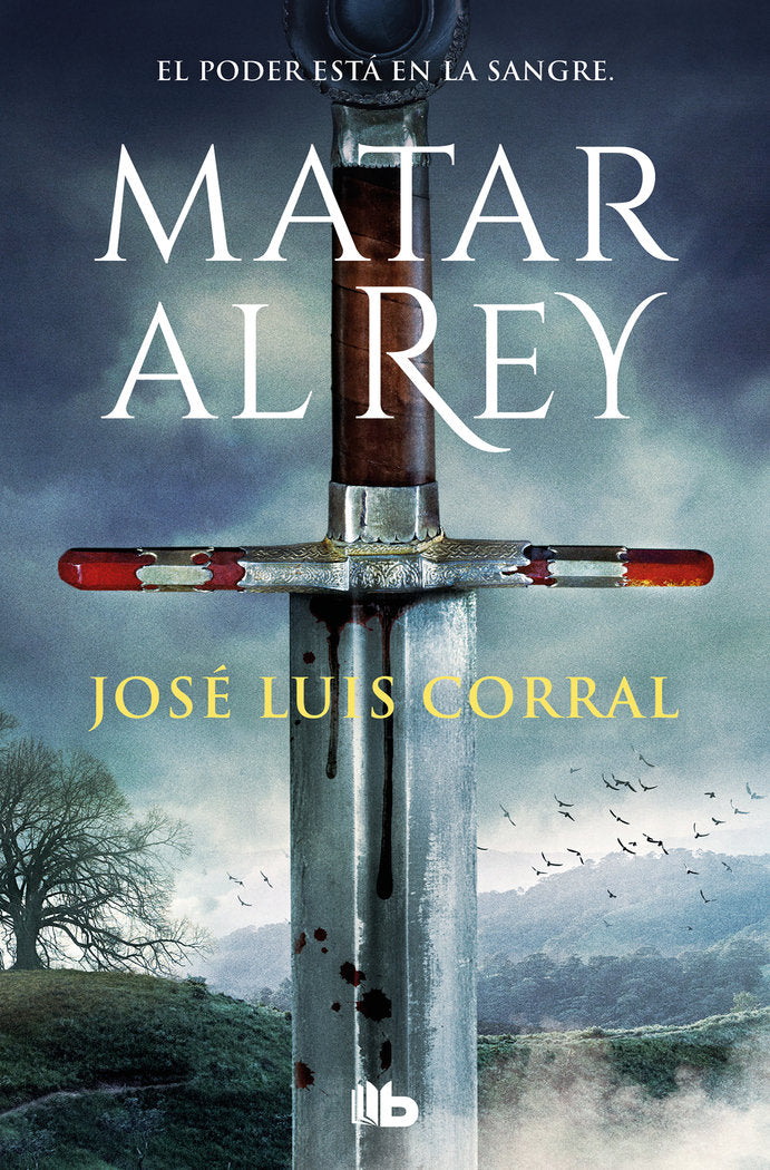 Matar al rey, de JOSE LUIS CORRAL | portada del libro