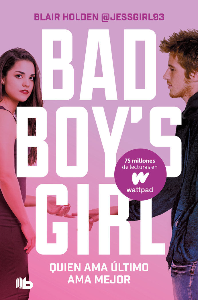 QUIEN AMA ULTIMO AMA MEJOR BAD BOYS GIRL 5, de BLAIR HOLDEN | portada del libro