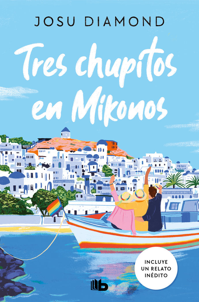 TRES CHUPITOS EN MIKONOS TRILOGIA UN COCTEL EN CHUECA 3, de JOSU DIAMOND | portada del libro