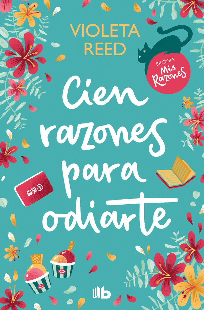 Cien razones para odiarte (Mis razones 1), de VIOLETA REED | portada del libro