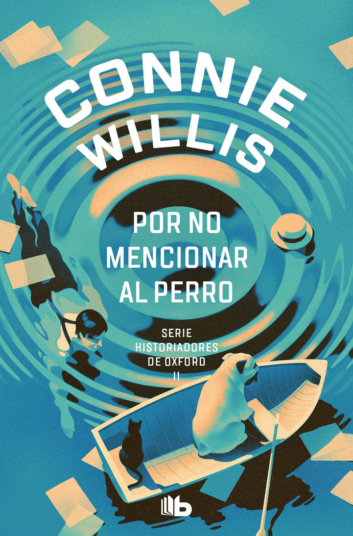 Por no mencionar al perro (Historiadores de Oxford 2), de CONNIE WILLIS | portada del libro