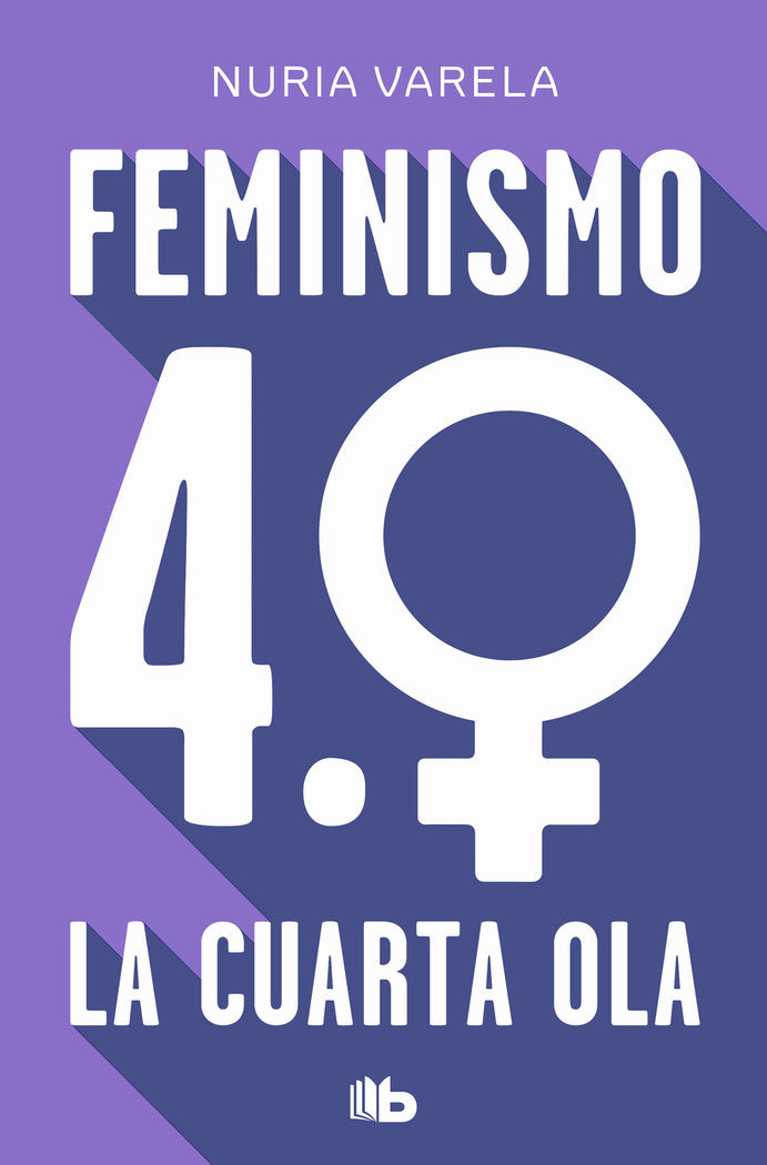 Feminismo 4.0. La cuarta ola, de NURIA VARELA | portada del libro