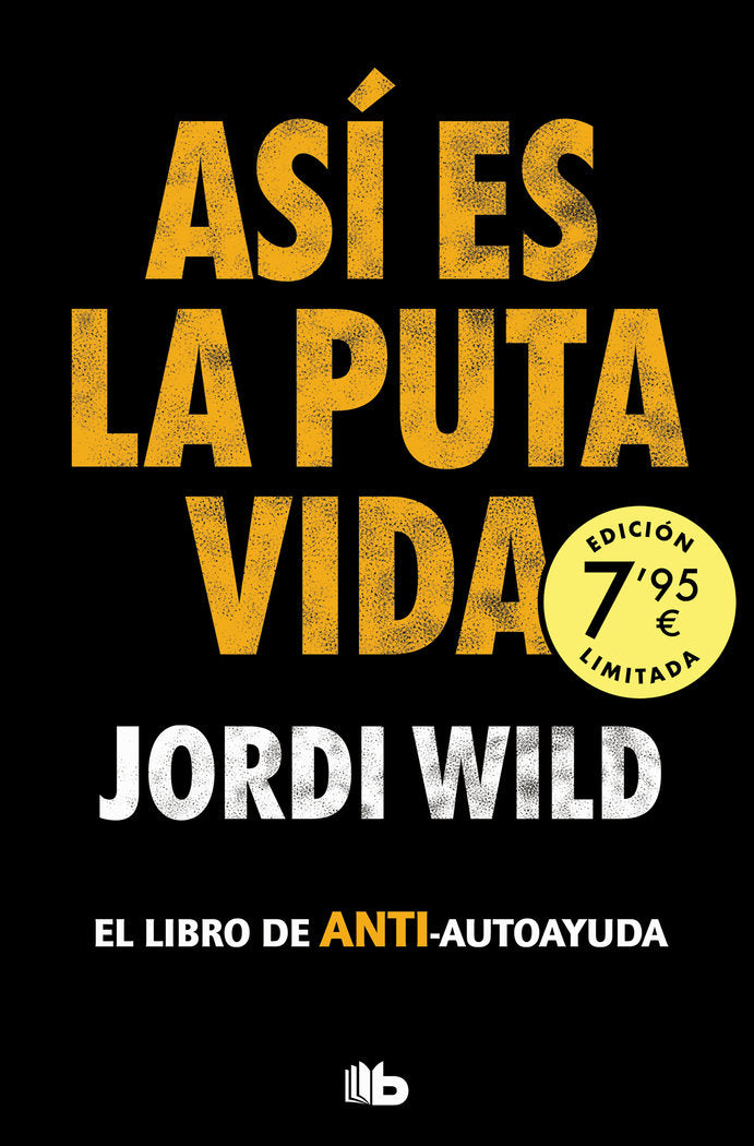 ASI ES LA PUTA VIDA CAMPAÑA EDICION LIMITADA, de JORDI WILD | portada del libro