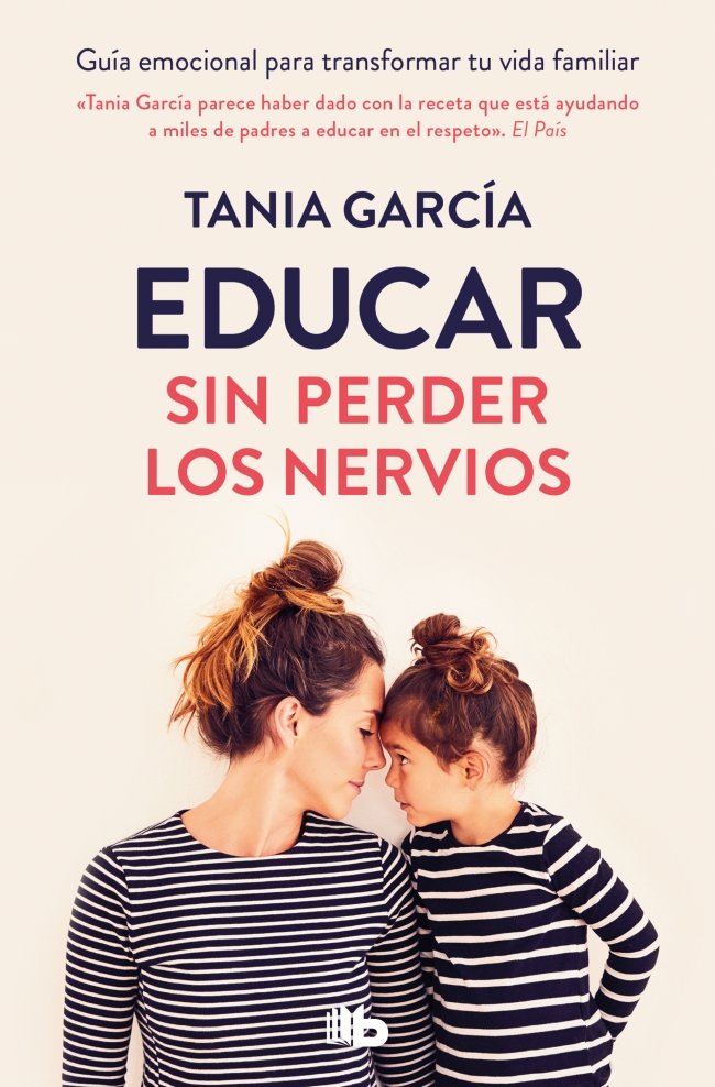 EDUCAR SIN PERDER LOS NERVIOS, de GARCIA, TANIA | portada del libro