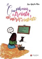 CÓMO SOBREVIVIR A LOS TREINTA Y NO MORIR EN EL INTENTO, de SARA ASTARLOA OLIVA | portada del libro