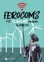 FEROCOMS o si El Quijote cabalgara el Siglo XXI, de TOM QUADZ | portada del libro