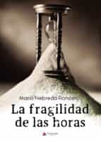 LA FRAGILIDAD DE LAS HORAS, de MARIO NEBREDA RONCERO | portada del libro