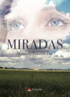 Miradas, de MANUELA LORENTE LAX | portada del libro