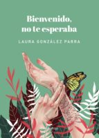 Bienvenido, no te esperaba, de González Parra | portada del libro