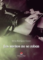 LOS SUEÑOS NO SE ROBAN, de SILVIA RODRIGUEZ GEISZT | portada del libro