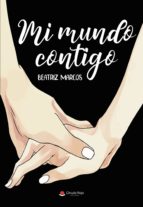 Mi mundo contigo, de BEATRIZ MARCOS | portada del libro