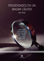 Posverdades en un Magma Líquido. Una visión fisicoquímica y psicoanalítica del procés y de otros procesos, de Friser | portad