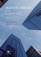Manos unidas en el inmenso vacío, de JUAN FRANCISCO CAÑETE ROMERO | portada del libro