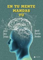 En tu mente mandas tú, de JORGE DIEZ TRISAN | portada del libro