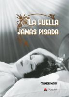 La huella jamás pisada, de CARMEN MAGU | portada del libro