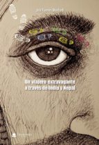 Un viajero extravagante a través de India y Nepal, de JOSE FUENTES MANFREDI | portada del libro