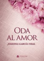 Oda al amor, de JOSEFINA GARCIA VIDAL | portada del libro