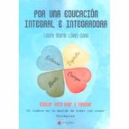 Por una educación integral e integradora, de Moral López-cano | portada del libro