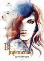 La Ingeniera, de DANISSA COBAR LOPEZ | portada del libro