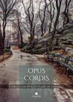 Opus cordis, de CARLOS LEOPOLDO  GARCIA ALVAREZ | portada del libro