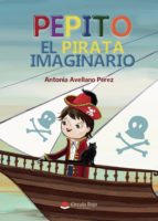 Pepito, el pirata imaginario, de ANTONIA AVELLANO PEREZ | portada del libro