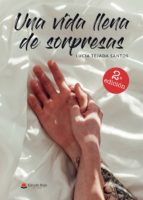 Una vida llena de sorpresas. 2ª edición, de Tejada Santos | portada del libro