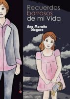 Recuerdos borrosos de mi vida, de Ana Moraño Diéguez | portada del libro