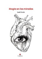 Magia en las miradas, de JOSE CIRCON | portada del libro