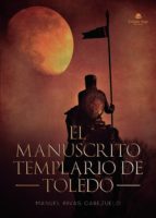 El Manuscrito Templario de Toledo, de MANUEL RIVAS CABEZUELO | portada del libro