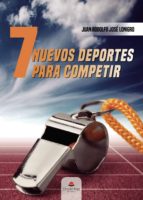 7 nuevos deportes para competir, de JUAN RODOLFO JOSE LONIGRO | portada del libro
