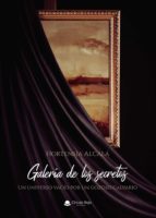Galería de los secretos. Un universo vacío por un gozoso calvario, de HORTENSIA ALCALA | portada del libro