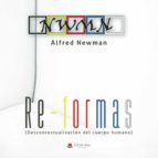 Re-formas, de ALFRED NEWMAN | portada del libro