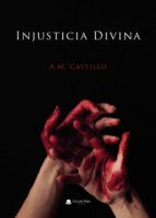 Injusticia divina, de A.M. CASTILLO | portada del libro