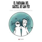 El Fantasma del Castell de Can Feu (POD), de ERIC GONZALEZ  ALMANSA | portada del libro