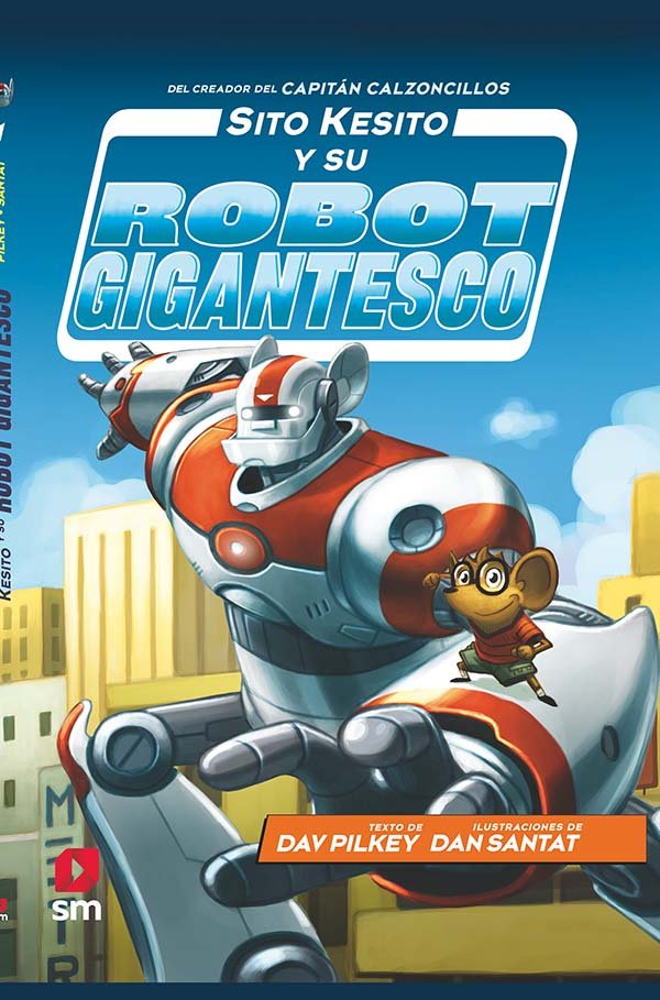 Sito Kesito y su robot gigantesco, de Pilkey, Dav | portada del libro