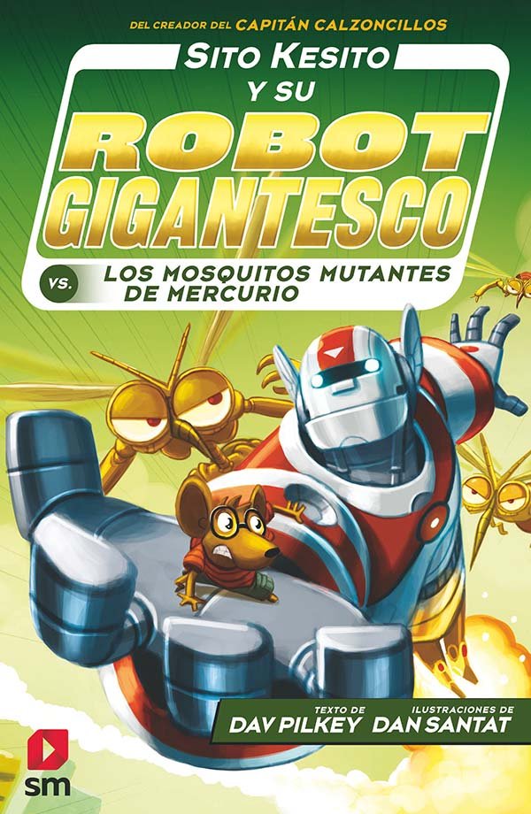 Sito Kesito y su robot gigantesco contra los mosquitos mutantes de Mercurio, de Pilkey, Dav | portada del libro