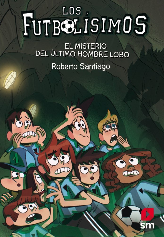 Los Futbolísimos 16: El misterio del último hombre lobo, de Santiago, Roberto | portada del libro