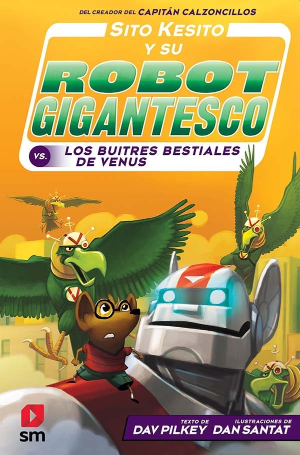 Sito Kesito y su robot gigantesco contra los buitres bestiales de Venus, de Pilkey, Dav | portada del libro